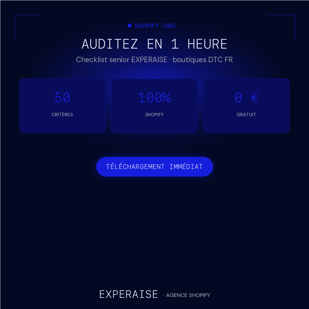 Checklist CRO Shopify 50 points PDF gratuit — bénéfices | EXPERAISE