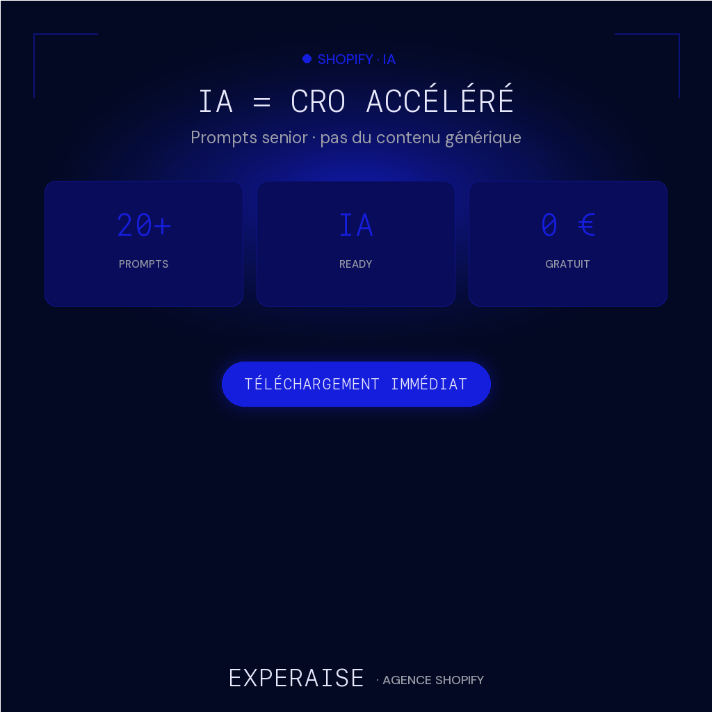 Pack prompts CRO Claude ChatGPT Shopify — bénéfices | EXPERAISE